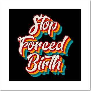 Stop Forced Birth Posters and Art